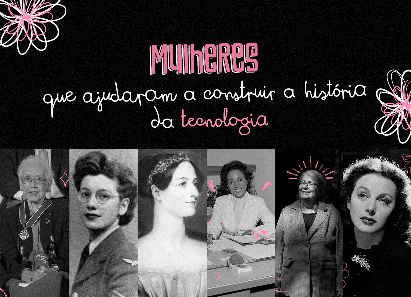 Mulheres que ajudaram a construir a história da tecnologia